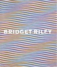 Bridget Riley (Hardback) /anglais