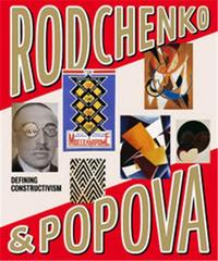 Rodchenko and Popova Defining Constructivism /anglais