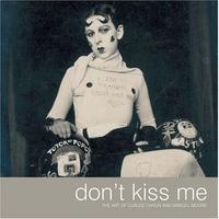 Claude Cahun and Marcel Moore Don't Kiss Me /anglais