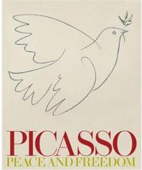 PICASSO PEACE AND FREEDOM (PAPERBACK) /ANGLAIS