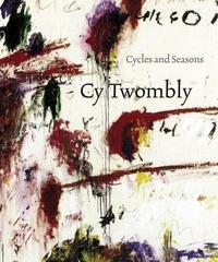 Cy Twombly Cycles and Seasons (Paperback) /anglais