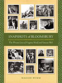 Snapshots of Bloomsbury The Private Lives of Virginia Woolf and Vanessa Bell /anglais