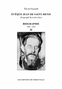 EVEQUE JEAN DE SAINT-DENIS (EUGRAPH KOVALEVSKY) - BIOGRAPHIE - 1945-1953 - TOME 2