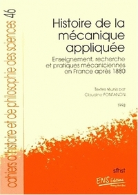 CAHIERS D'HISTOIRE ET DE PHILOSOPHIE DES SCIENCES, N 46. HISTOIRE DE LA MECANIQUE APPLIQUEE. ENSEIGN