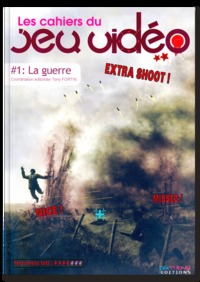 LES CAHIERS DU JEU VIDEO - TOME 1 - LA GUERRE