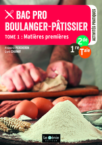 Activités pratiques, Tome 1 - Matières premières Bac Pro Boulanger, Pâtissier, Pochette de l'élève