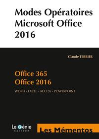 MODES OPERATOIRES MICROSOFT OFFICE - OFFICE 365 - OFFICE 2016. WORD - EXCEL - ACCESS - POWERPOINT.