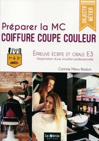 PREPARER LA MC COIFFURE COUPE COULEUR - EPREUVE ECRITE ET ORALE E3 - 1ERE ET 2E ANNEES