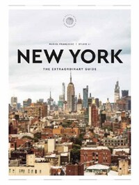 The Extraordinary Guide New York /anglais