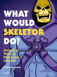 WHAT WOULD SKELETOR DO? /ANGLAIS