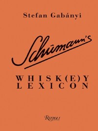SCHUMANN'S WHISK(E)Y LEXICON /ANGLAIS