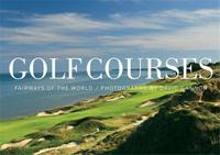 Golf Courses : Fairways of the World /anglais