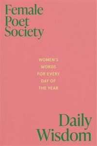 Female Poets Society: Daily Wisdom /anglais