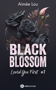 Black Blossom 1 - Loved You First