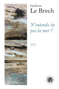 N'entends-tu pas la mer ?