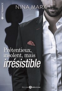 pretentieux, insolent, mais irresistible vol. 1