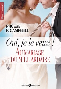 oui, je le veux ! au mariage du milliardaire