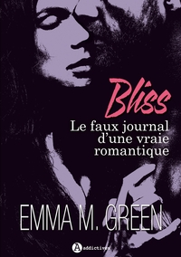 BLISS. LE FAUX JOURNAL D'UNE VRAIE ROMANTIQUE - L'INTEGRALE