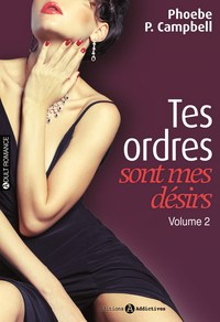 TES ORDRES SONT MES DESIRS VOL 2