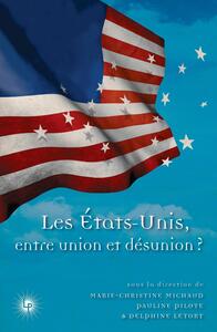 ETATS-UNIS : ENTRE UNION ET DESUNION