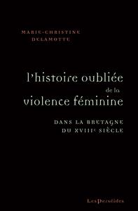 L'Histoire oubliée de la violence féminine dans la Bretagne du XVIIIe siècle