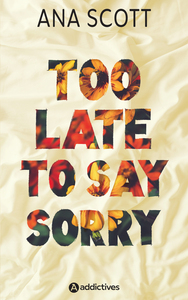 TOO LATE TO SAY SORRY