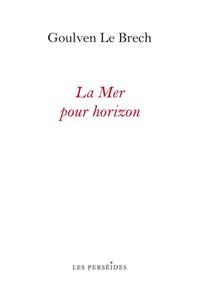 La Mer pour horizon