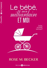 BEBE, MON MILLIARDAIRE ET MOI (LE)