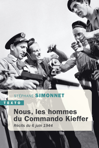 NOUS, LES HOMMES DU COMMANDO KIEFFER - RECITS DU 6 JUIN 1944