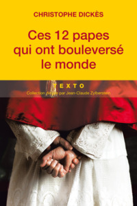 CES 12 PAPES QUI ONT BOULEVERSE LE MONDE