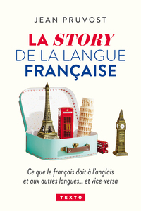 LA STORY DE LA LANGUE FRANCAISE - CE QUE LE FRANCAIS DOIT A L'ANGLAIS ET AUX AUTRES LANGUES...ET VIC