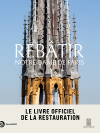 Rebâtir Notre-Dame de Paris