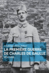 La première guerre de Charles de Gaulle
