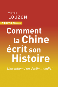 Comment la Chine écrit son histoire