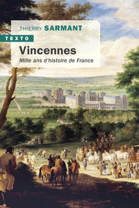 VINCENNES - MILLE ANS D'HISTOIRE DE FRANCE