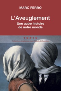 L'AVEUGLEMENT - UNE AUTRE HISTOIRE DE NOTRE MONDE