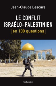 Le conflit israélo-palestinien en 100 questions