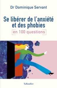 Se libérer de l'anxieté et des phobies en 100 questions