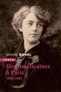 DES AMERICAINES A PARIS - 1850 - 1920