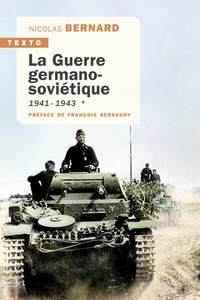 LA GUERRE GERMANO-SOVIETIQUE TOME 1 - 1941-1943