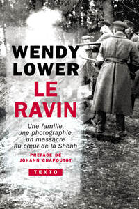 LE RAVIN - UNE FAMILLE, UNE PHOTOGRAPHIE, UN MASSACRE AU COEUR DE LA SHOAH