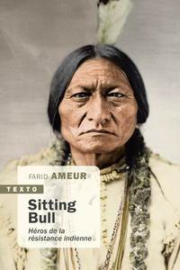 SITTING BULL - HEROS DE LA RESISTANCE INDIENNE