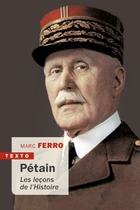 PETAIN - LES LECONS DE L'HISTOIRE