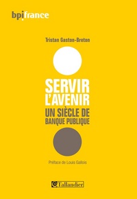 Servir l'avenir un siècle de banque publique