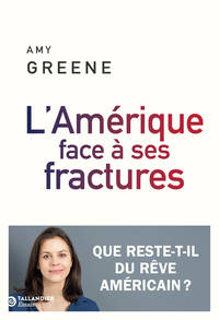 LAMERIQUE FACE A SES FRACTURES - QUE RESTE-T-IL DU REVE AMERICAIN ?