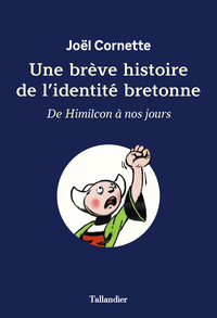 UNE BREVE HISTOIRE DE L'IDENTITE BRETONNE - DE HIMILCON A NOS JOURS