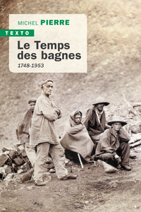 Le temps des bagnes