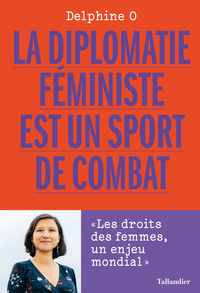 La diplomatie féministe est un sport de combat