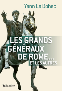 LES GRANDS GENERAUX DE ROME... ET LES AUTRES