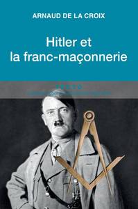 HITLER ET LA FRANC-MACONNERIE